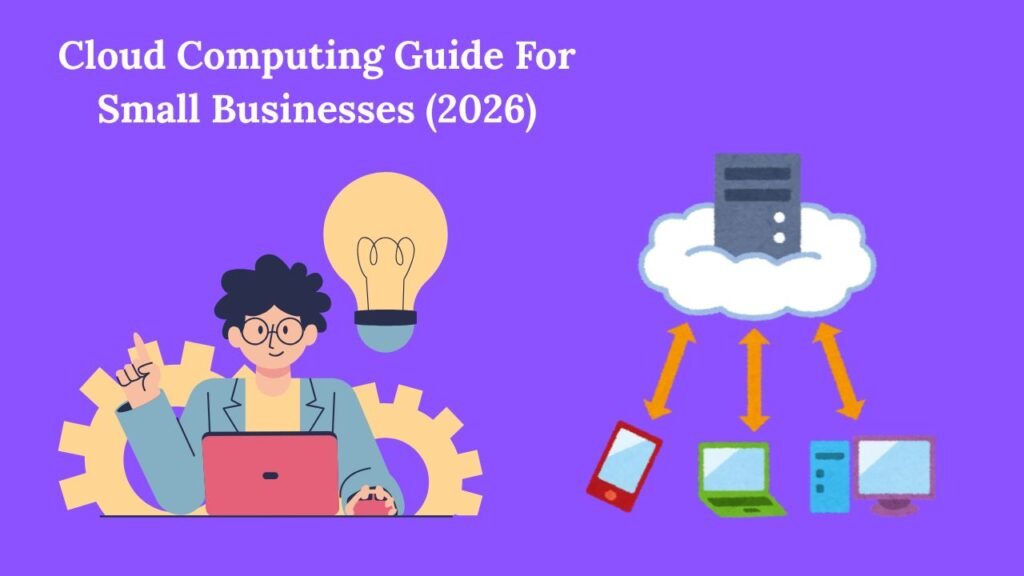Cloud Computing Guide for Small Businesses in 2026
