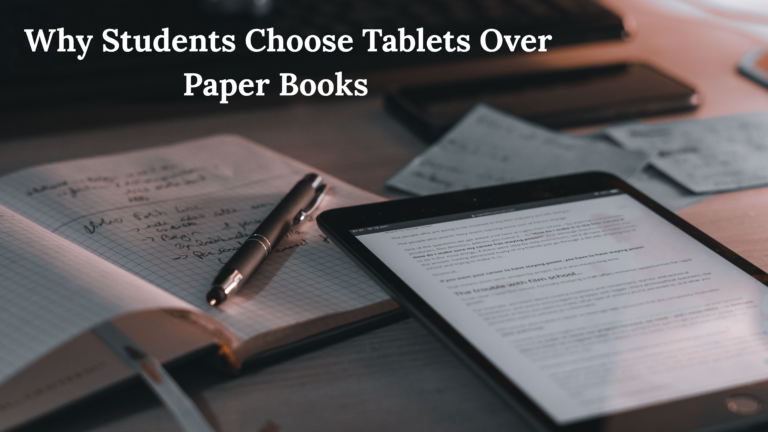 Why Students Choose Tablets Over Paper Books in 2026