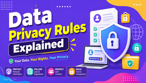 Data Privacy Rules Explained