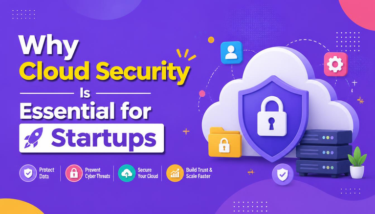 Why Cloud Security Is Essential for Startups